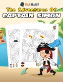 The Adventures Of Captain Simon - Fun And Challenging Kids Mazes (For Girls & Boys Ages 8, 9, 10, 11, 12)