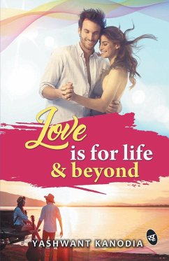 Love is for Life & Beyond - Kanodia, Yashwant