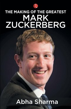 THE MAKING OF THE GREATEST MARK ZUCKERBERG - Sharma, Abha