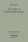 The Origins of Pauline Pneumatology (eBook, PDF)