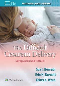 The Difficult Cesarean Delivery: Safeguards and Pitfalls - Benrubi, Guy I.