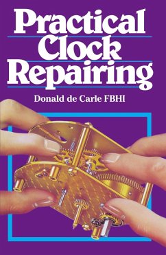 Practical Clock Repairing (eBook, ePUB) - De Carle, Donald