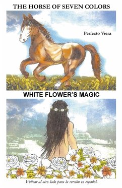 The Horse of Seven Colors-White Flower's Magic - Viera, Perfecto
