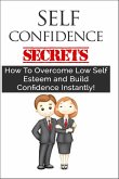 Self Confidence For Teens - How To Overcome Low Self Esteem and Build Confidence Instantly! (eBook, ePUB)