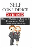 Self Confidence For Teens - How To Overcome Low Self Esteem and Build Confidence Instantly! (eBook, ePUB) Self Confidence For Teens - How To Overcome Low Self Esteem and Build Confidence Instantly! (eBook, ePUB)