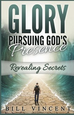 Glory Pursuing God's Presence - Vincent, Bill