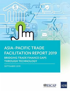 Asia-Pacific Trade Facilitation Report 2019 - Asian Development Bank