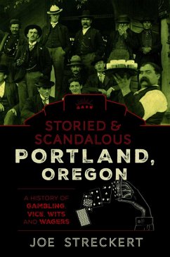 Cover Storied & Scandalous Portland, Oregon (eBook, ePUB)