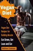 Vegan Diet - Vegan Diet Recipes for Building Muscle (eBook, ePUB) Vegan Diet - Vegan Diet Recipes for Building Muscle (eBook, ePUB)