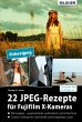 22 JPEG-Rezepte für Fujifilm... - Bild 1