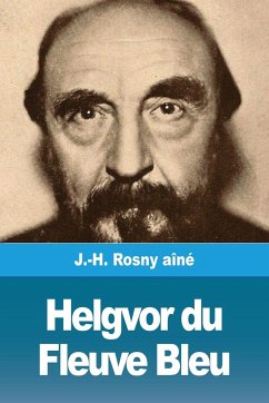 Helgvor du Fleuve Bleu - Rosny Aîné, J. -H.