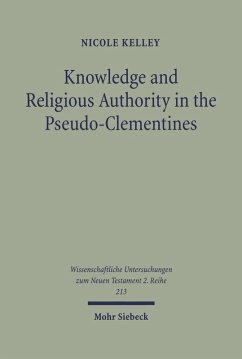 Knowledge and Religious Authority in the Pseudo-Clementines (eBook, PDF) - Kelley, Nicole