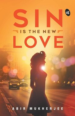 Sin is the New Love - Mukherjee, Abir