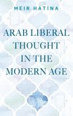 Arab liberal thought in the modern age (eBook, ePUB)