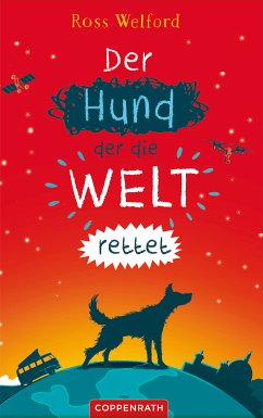 Der Hund, der die Welt rettet (eBook, ePUB) - Welford, Ross