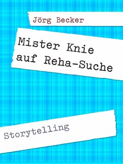 Mister Knie auf Reha-Suche (eBook, ePUB)