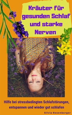 Kräuter für gesunden Schlaf und starke Nerven (eBook, ePUB) - Rosenberger, Silvia