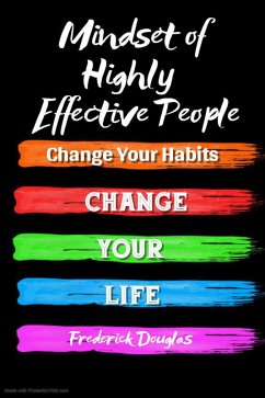 Cover Mindset of Highly Effective People - Change Your Habits - Change Your Life (eBook, ePUB)