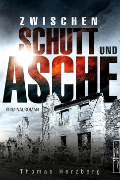 Zwischen Schutt und Asche (eBook, ePUB) - Herzberg, Thomas
