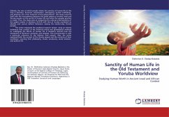 Sanctity of Human Life in the Old Testament and Yoruba Worldview - Oladejo-Babalola, Olafimihan S.