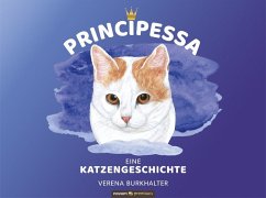 PRINCIPESSA eine Katzengeschichte - Burkhalter, Verena