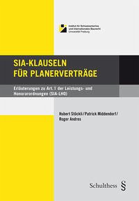 SIA-Klauseln für Planerverträge - Stöckli, Hubert; Middendorf, Patrick; Andres, Roger