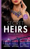 Secret Heirs: Price Of Success: The Secrets She Carried / The Secret Sinclair / The Change in Di Navarra's Plan (eBook, ePUB)