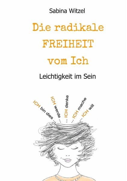 Die radikale Freiheit vom Ich