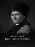 The Complete Works of Jean-Jacques Rousseau (eBook, ePUB)