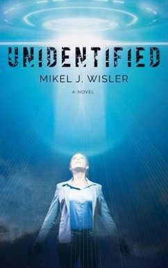 Unidentified (eBook, ePUB) - Wisler, Mikel J. Unidentified (eBook, ePUB) - Wisler, Mikel J.