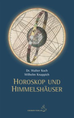 Horoskop und Himmelshäuser - Koch, Walter
