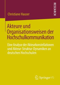 Akteure und Organisationsweisen der Hochschulkommunikation - Hauser, Christiane