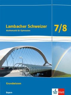 Lambacher Schweizer Mathematik Grundwissen 7/8. Schülerheft zum Nachschlagen Klassen 7/8. Ausgabe Bayern
