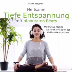 Heilsame Tiefe Entspannung Mit Binauralen Beats - Metzner,Frank