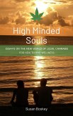 High Minded Souls: Essays on the New World of Legal Cannabis for Health and Wellness (eBook, ePUB) High Minded Souls: Essays on the New World of Legal Cannabis for Health and Wellness (eBook, ePUB)