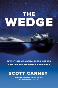 The Wedge: Evolution, Consciousness, Stress and the Key to Human Resilience (eBook, ePUB) - Carney, Scott