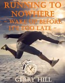 Running to Nowhere: Wake up Before It's Too Late (eBook, ePUB)