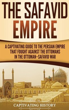 The Safavid Empire - History, Captivating