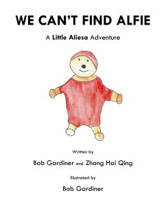 We Can't Find Alfie - Gardiner, Bob; Zhang, Hai Qing