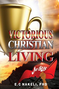 Victorious Christian Living - Nakeli, E. C.