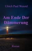 Am Ende Der Dämmerung (eBook, ePUB)