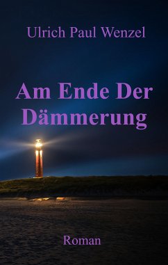 Am Ende Der Dämmerung (eBook, ePUB) - Wenzel, Ulrich Paul