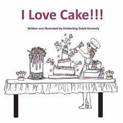 I Love Cake! - Kennedy, Kimberling Galeti
