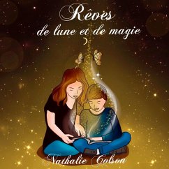 Rêves de lune et de magie - Colson, Nathalie