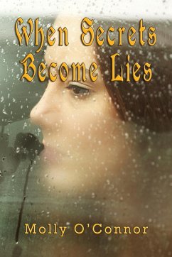 When Secrets become Lies - O'Connor, Molly