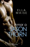 Amar a Jason Thorn (eBook, ePUB)