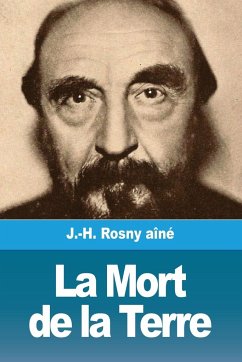 La Mort de la Terre - Rosny Aîné, J. -H.