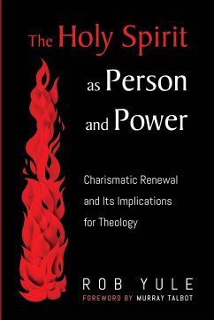 The Holy Spirit as Person and Power: Charismatic Renewal and Its Implications for Theology