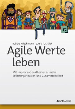 Agile Werte leben (eBook, ePUB) - Wiechmann, Robert; Paradiek, Laura