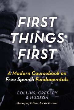 First Things First - Collins, Ronald K. L.; Creeley, Will; Hudson, Jr. David L.